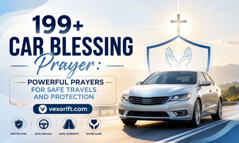 199+ Car Blessing Prayer Powerful Prayers for Safe Travels and Protection 