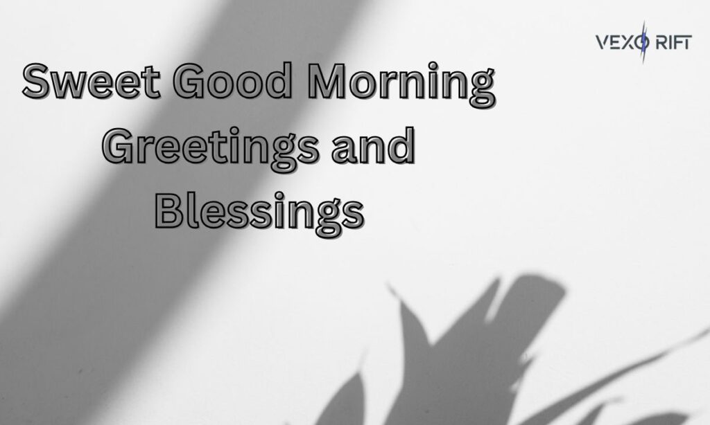 Sweet Good Morning Greetings and Blessings