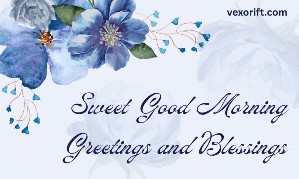 Sweet Good Morning Greetings and Blessings